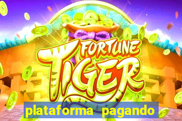 plataforma pagando no cadastro fortune tiger